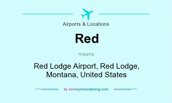 What does Red mean? It stands for Red Lodge Airport, Red Lodge, Montana, United States
