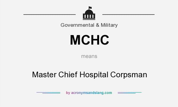 What does MCHC mean? It stands for Master Chief Hospital Corpsman
