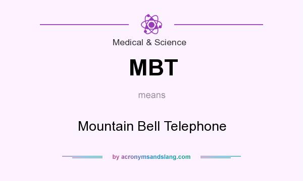 What does MBT mean? It stands for Mountain Bell Telephone