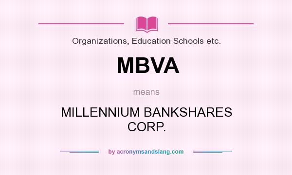What does MBVA mean? It stands for MILLENNIUM BANKSHARES CORP.