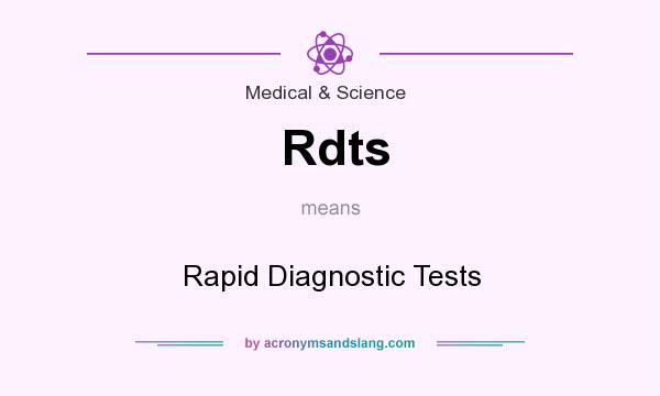 What does Rdts mean? It stands for Rapid Diagnostic Tests