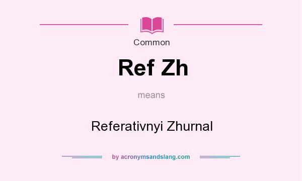 What does Ref Zh mean? It stands for Referativnyi Zhurnal
