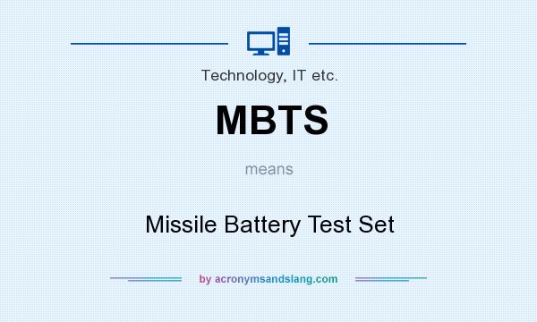 What does MBTS mean? It stands for Missile Battery Test Set