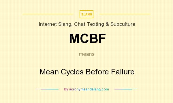 What does MCBF mean? It stands for Mean Cycles Before Failure