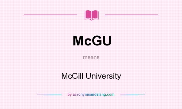 What does McGU mean? It stands for McGill University