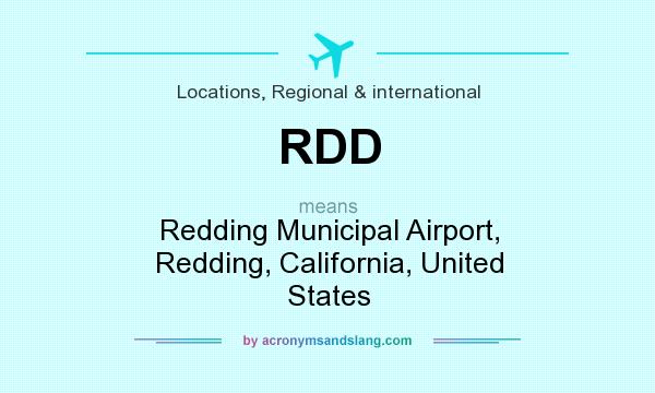 What does RDD mean? It stands for Redding Municipal Airport, Redding, California, United States