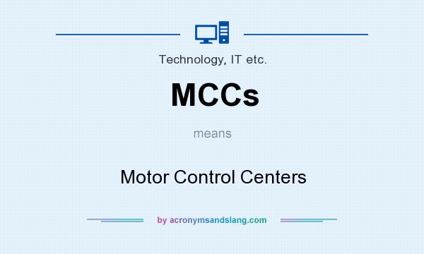 What does MCCs mean? It stands for Motor Control Centers