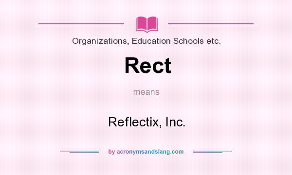 What does Rect mean? It stands for Reflectix, Inc.