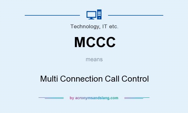 What does MCCC mean? It stands for Multi Connection Call Control