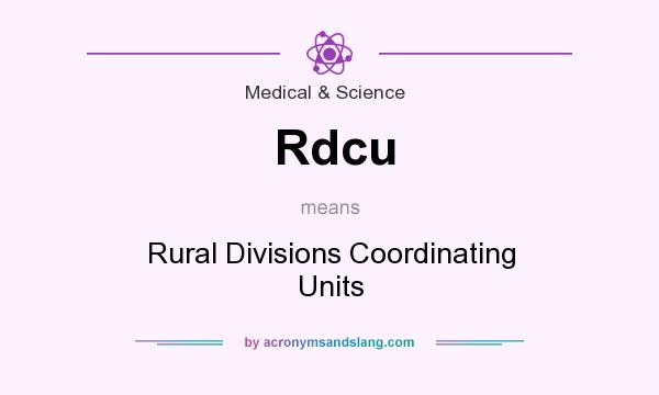 What does Rdcu mean? It stands for Rural Divisions Coordinating Units