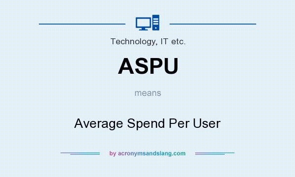 What does ASPU mean? It stands for Average Spend Per User