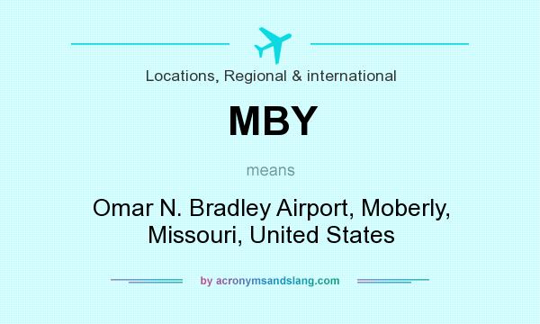 What does MBY mean? It stands for Omar N. Bradley Airport, Moberly, Missouri, United States