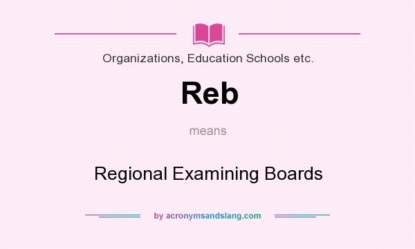 What does Reb mean? It stands for Regional Examining Boards