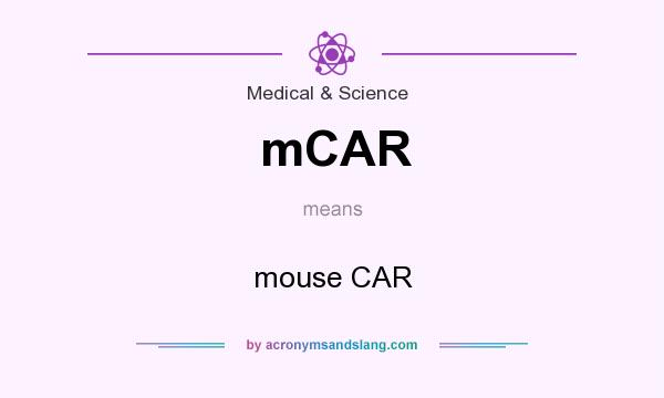 What does mCAR mean? It stands for mouse CAR