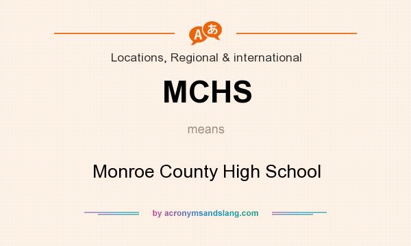 What does MCHS mean? It stands for Monroe County High School