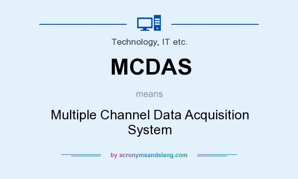 What does MCDAS mean? It stands for Multiple Channel Data Acquisition System