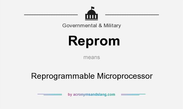 What does Reprom mean? It stands for Reprogrammable Microprocessor