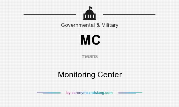 What does MC mean? It stands for Monitoring Center