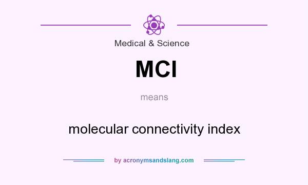 What does MCI mean? It stands for molecular connectivity index