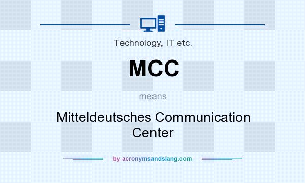 What does MCC mean? It stands for Mitteldeutsches Communication Center