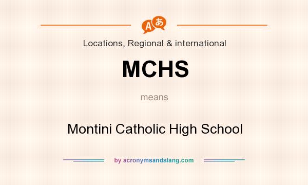 What does MCHS mean? It stands for Montini Catholic High School