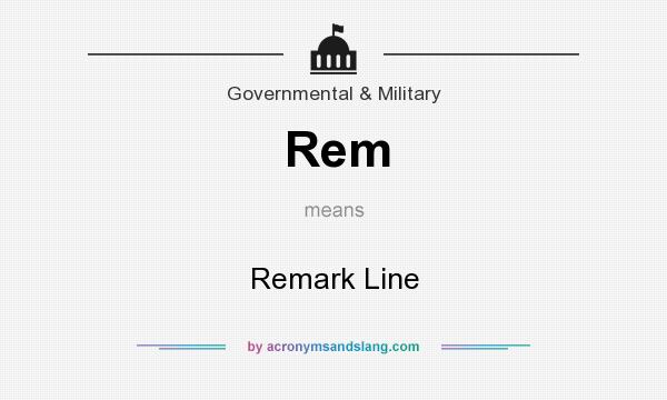 What does Rem mean? It stands for Remark Line