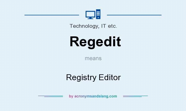 What does Regedit mean? It stands for Registry Editor
