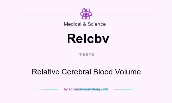 What does Relcbv mean? It stands for Relative Cerebral Blood Volume
