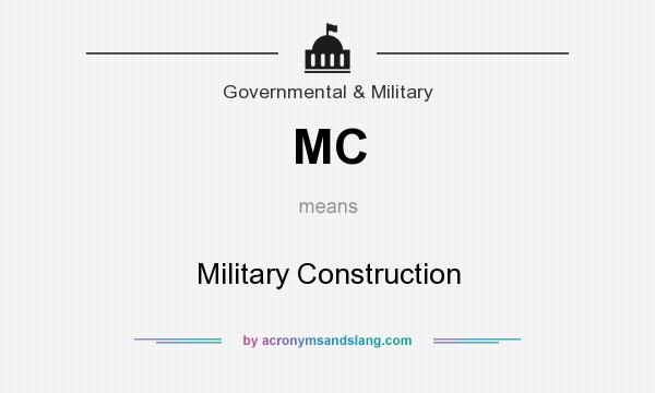 What does MC mean? It stands for Military Construction