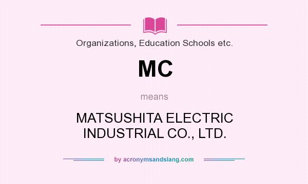 What does MC mean? It stands for MATSUSHITA ELECTRIC INDUSTRIAL CO., LTD.