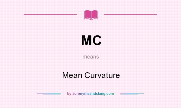 What does MC mean? It stands for Mean Curvature