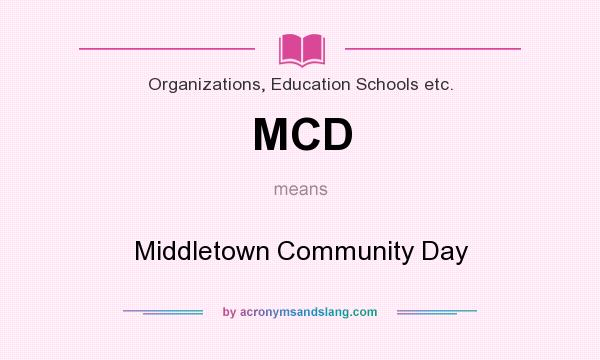 What does MCD mean? It stands for Middletown Community Day