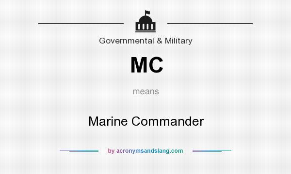 What does MC mean? It stands for Marine Commander
