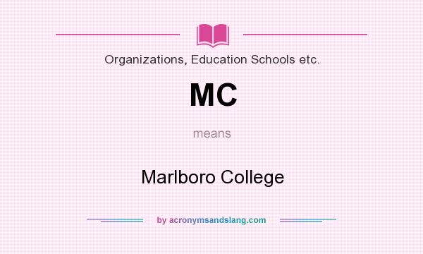 What does MC mean? It stands for Marlboro College