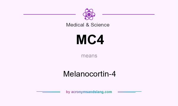What does MC4 mean? It stands for Melanocortin-4