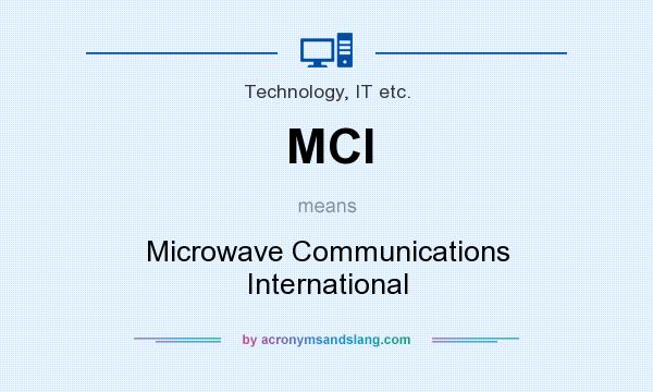 What does MCI mean? It stands for Microwave Communications International