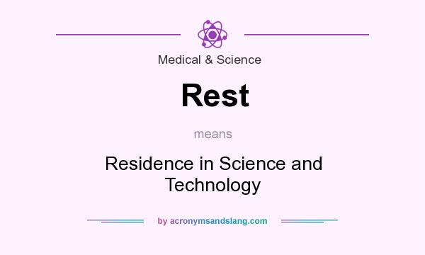 What does Rest mean? It stands for Residence in Science and Technology
