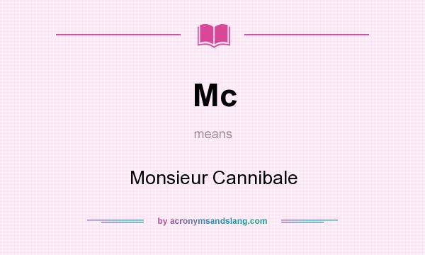 What does Mc mean? It stands for Monsieur Cannibale