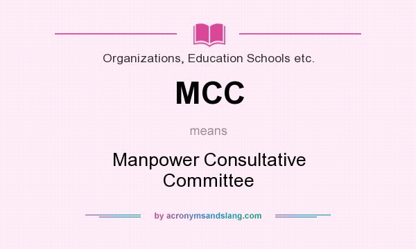 What does MCC mean? It stands for Manpower Consultative Committee