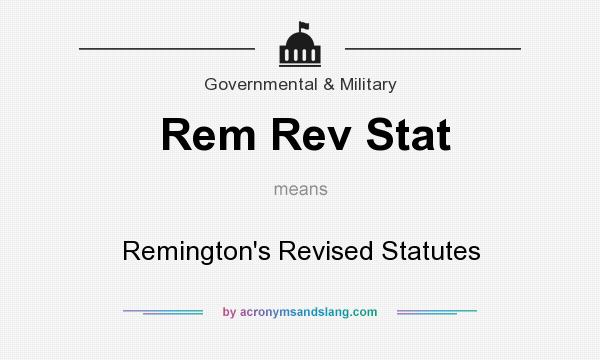 What does Rem Rev Stat mean? It stands for Remington`s Revised Statutes