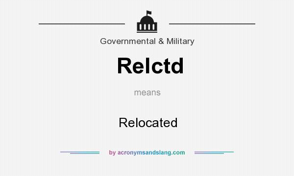 What does Relctd mean? It stands for Relocated