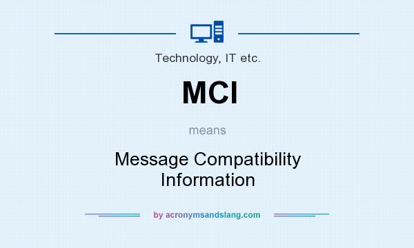 What does MCI mean? It stands for Message Compatibility Information