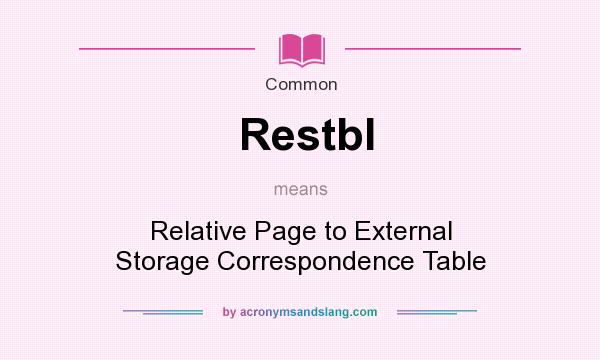 What does Restbl mean? It stands for Relative Page to External Storage Correspondence Table