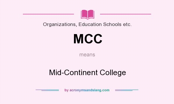 What does MCC mean? It stands for Mid-Continent College