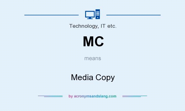 What does MC mean? It stands for Media Copy