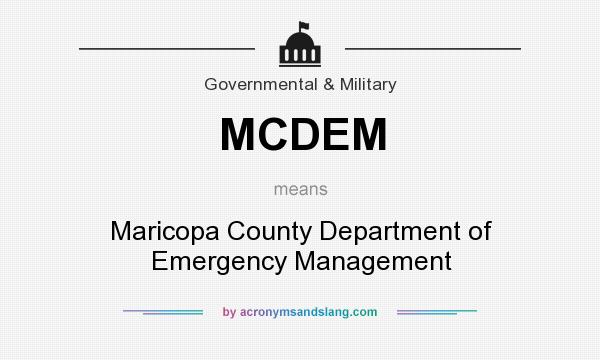 What does MCDEM mean? It stands for Maricopa County Department of Emergency Management