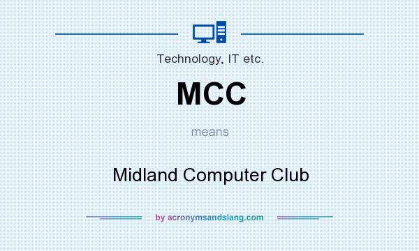 What does MCC mean? It stands for Midland Computer Club