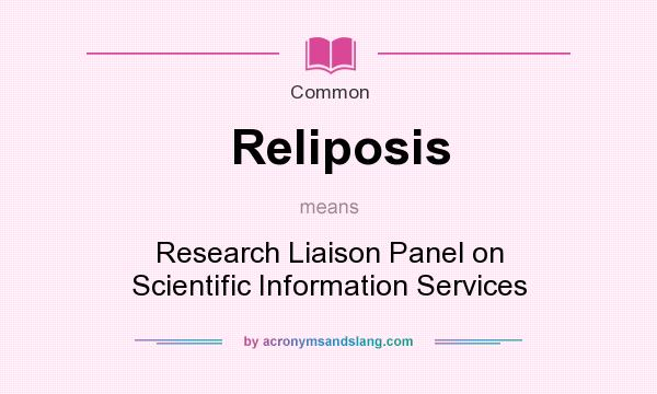 What does Reliposis mean? It stands for Research Liaison Panel on Scientific Information Services