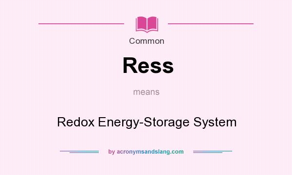 What does Ress mean? It stands for Redox Energy-Storage System