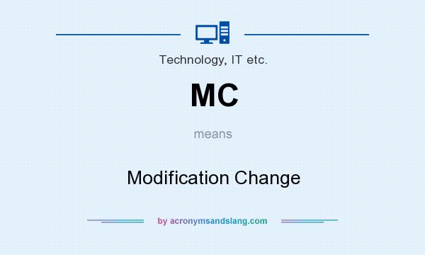 What does MC mean? It stands for Modification Change
